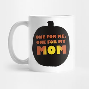 One for me, one for Mom Mug